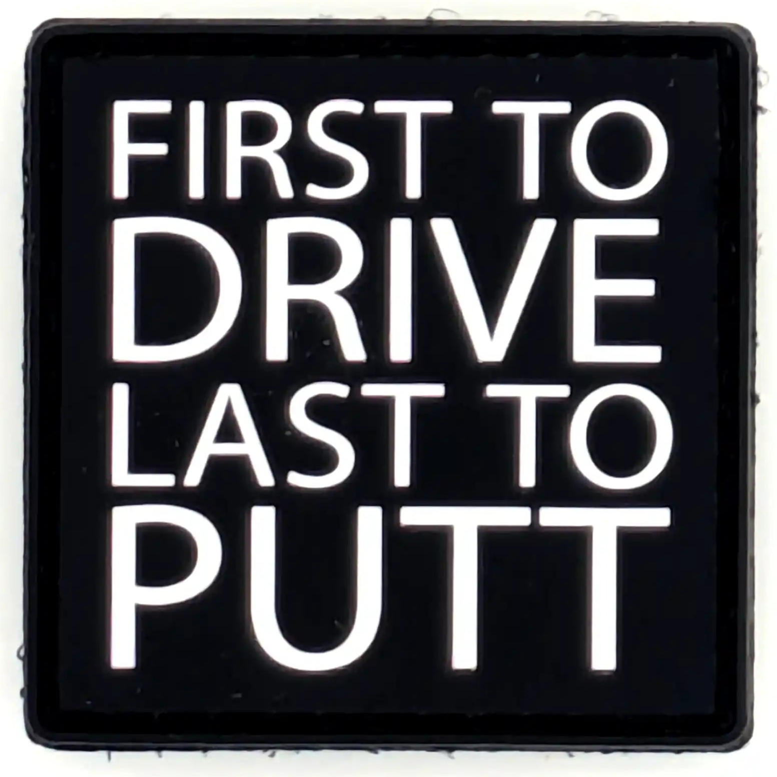 "First to Drive Last to Putt" Patch
